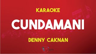 Cundamani - Denny Caknan ( Karaoke version ) Kualitas Jernih