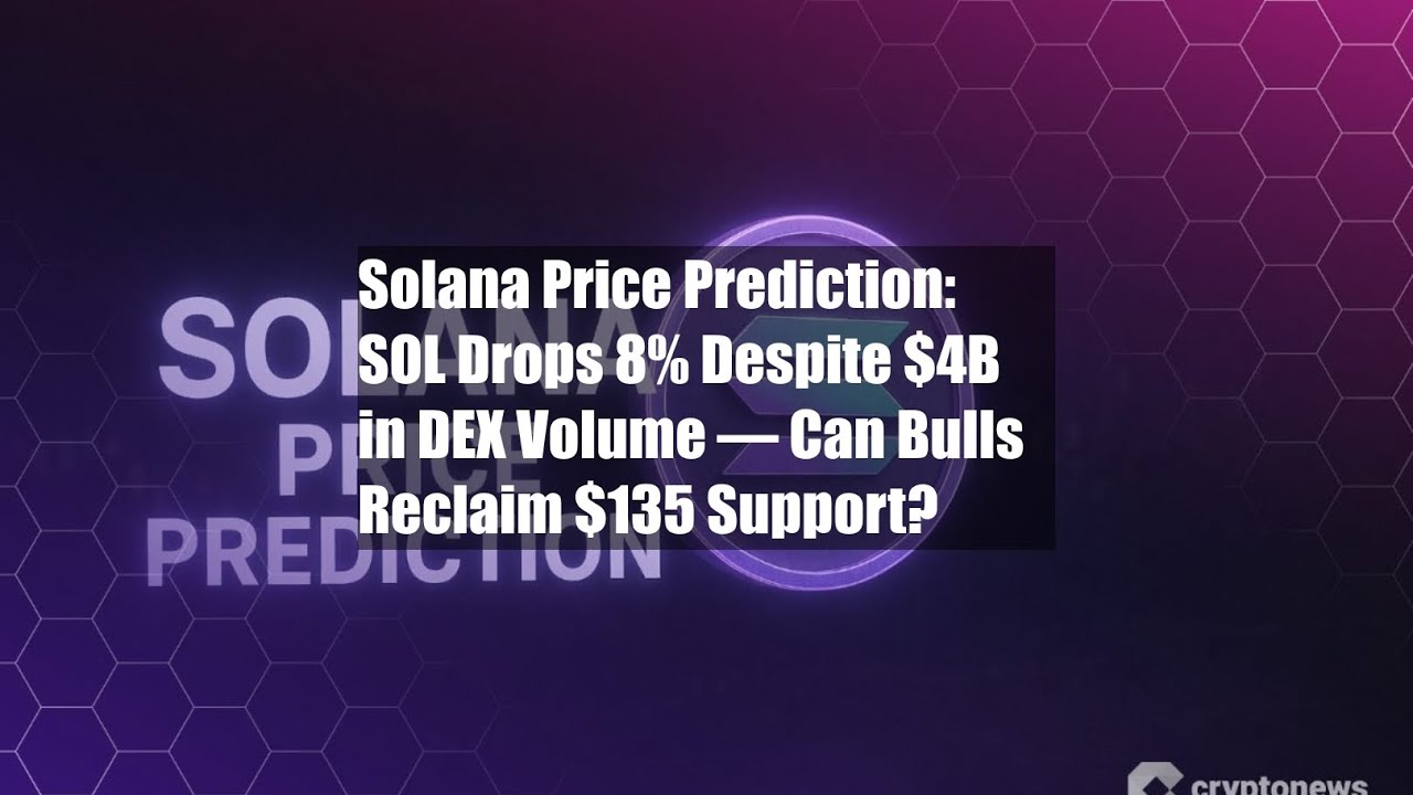 Solana Price Prediction: SOL Drops 8% Despite $4B in DEX Volume —