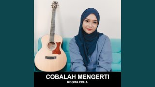 Download Lagu Cobalah Mengerti