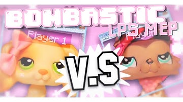 「LPS MEP - Bombastic」