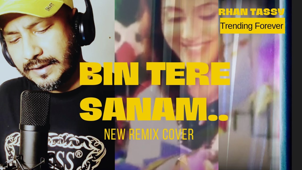 Bin Tere Sanam (Remix) Cover । DJ Suketu । Rhan Tassy । Full Song । Bin