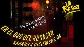 La Renga - Balada Del Diablo Y La Muerte - En El Ojo Del Huracán