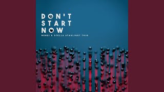 Video thumbnail of "Nenei - Don't Start Now"