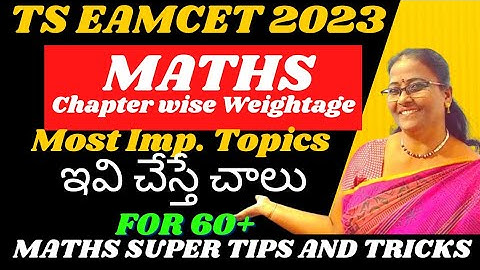 TS EAMCET-2023 Maths Chapterwise Weightage & Most Imp. topics for 60+  MATHS SUPER TIPS AND TRICKS