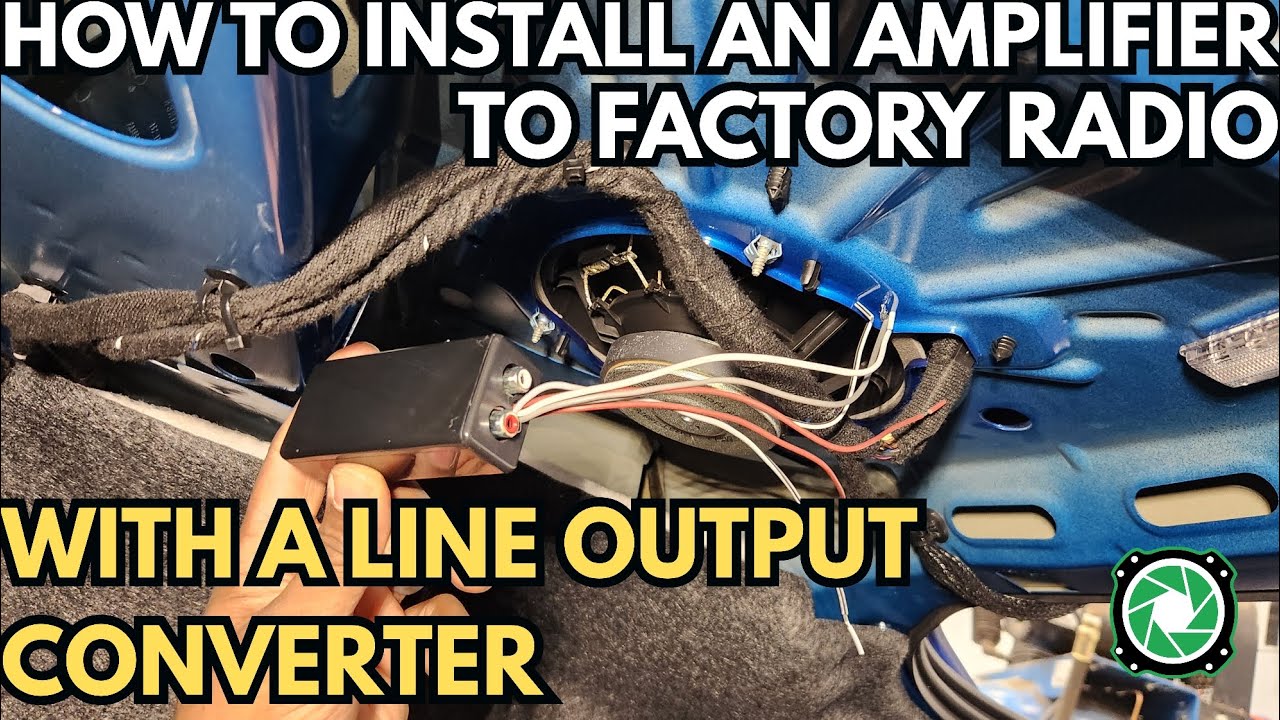 How to install an amp to a factory radio with line output converter 