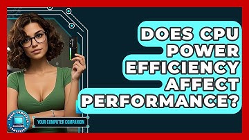 Does CPU Power Efficiency Affect Performance? - Your Computer Companion