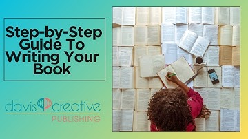 How to Successfully Write and Publish Your Book: Step by Step Guide for Aspiring Authors