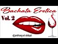 Bachata mix para bailar pegado vol2 dj anfrony el virtual