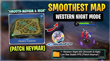 Latest! SMOOTH MAP In Western Expanse Night Mode - Fix Lag & Fps Drops Improve Game [ Patch Neymar ]