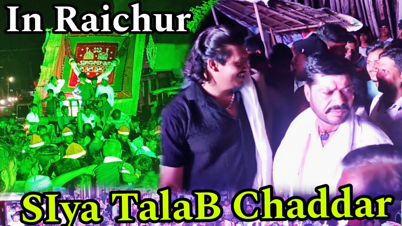SIYA TALAB CHADDAR IN RAICHUR | 2024🔥😍