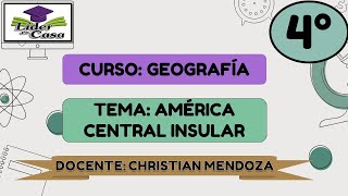 AMÉRICA CENTRAL INSULAR - GEOGRAFÍA - 4TO PRIM