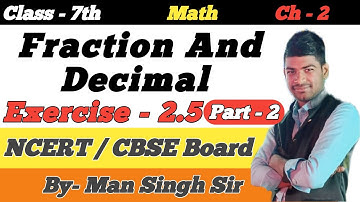Class- 7 Maths Chapter- 2 Fraction and decimal ।।Ex - 2.5 Chapter- 2 Fraction and decimal Ex - 2.5