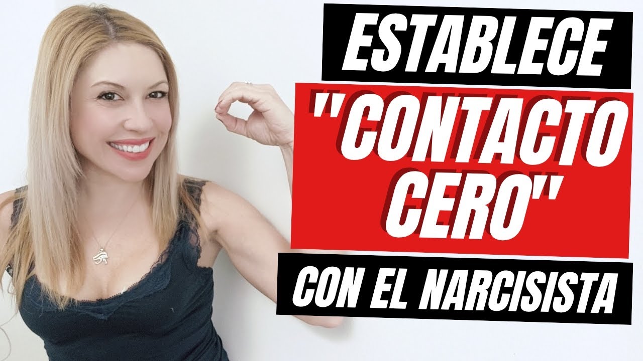 Establece CONTACTO CERO con el NARCISISTA