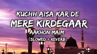 Kirdgaar Aankhon Mein Emotional Lo-Fi Naat Madina Night Vibes