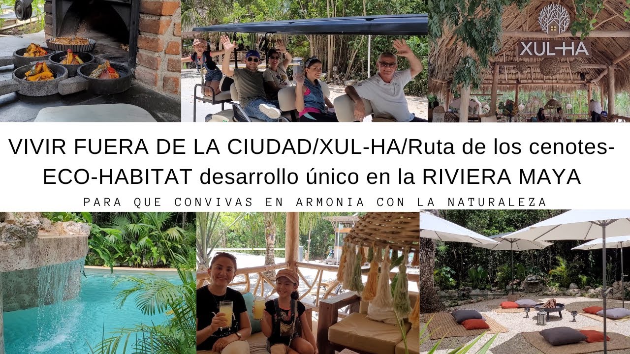 VIVIR FUERA DE LA CIUDAD/XUL-HA/Ruta de los cenotes- ECO-HABITAT desarrollo único en la RIVIERA MAYA