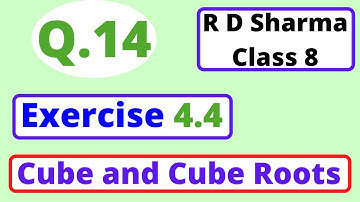 Q.14 - Exercise 4.4 - Chapter 4 - Cube and Cube Roots - R D Sharma Class 8 Math Solutions