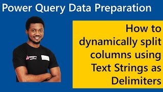 How to dynamically split a column using text strings as delimiters in Power Query