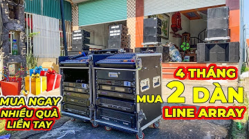 QUẨY TỚI NÓC với Combo Line Array NGON BỔ RẺ mới nhất 2022 | 4 tháng mua 2 dàn Line Array về Phú Thọ