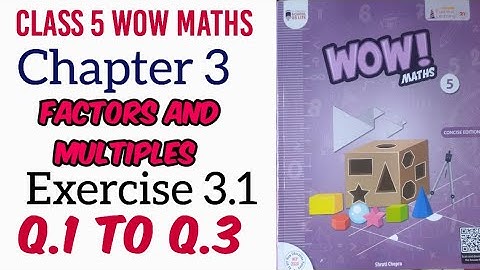 Exercise 3.1 Q.1 to Q.3 Class 5 Wow Maths