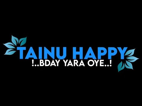 Happy Birthday Yaara Oye Song Status Black backgroundHimmat Sindhu Song Status Black Background