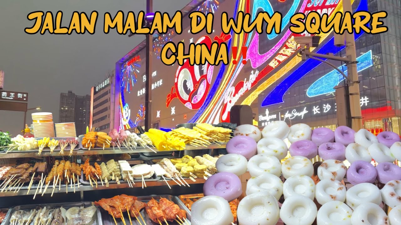 Wuyi Square Changsa China ‼️Tempat Wisata & Kuliner Terpopuler😱 