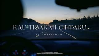 Kau Tigakan Cintaku - @gonebloom (Originally by Elkasih)