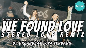 Dj we found love x stereo love breakbeat remix full bass - dj breakbeat 2024 newest concrete bass