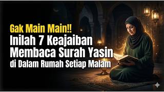 No Joking Its Amazing Here Are 7 Miracles Of Reading Surah Yasin At Home Every Night