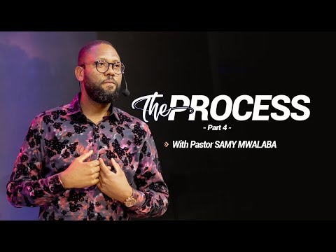 The Process Pastor Samy MWALABA 