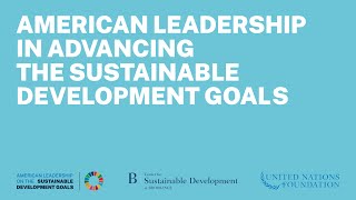 American Leadership in Advancing the Sustainable Development Goals 2022