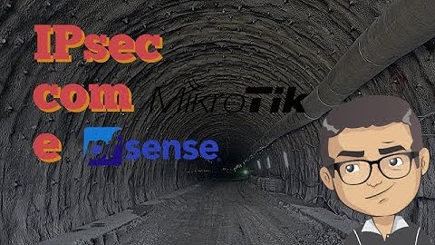 IPsec com Mikrotik e PfSense