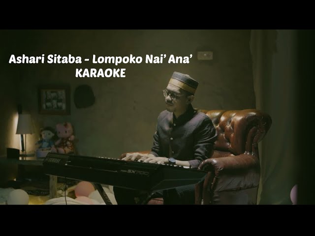 Ashari Sitaba - Lompoko Nai’ Ana’ || Karaoke class=