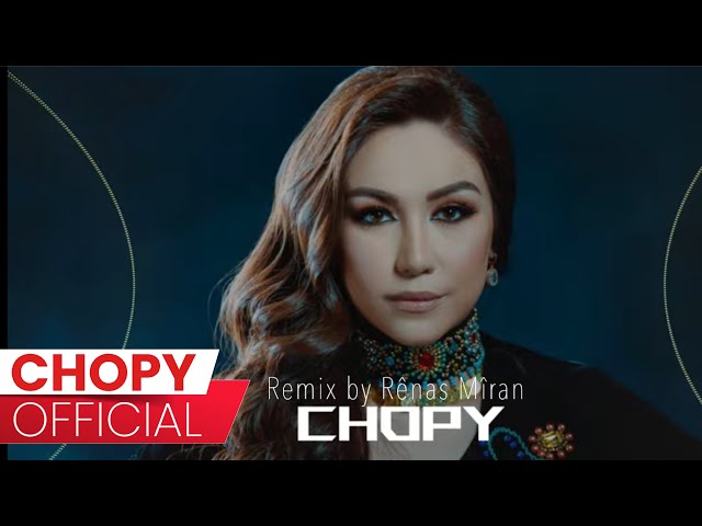 Chopy - CHOPY Remix | چۆپی - چۆپی
