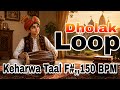 Dholak Loop:- keharwa taal F# kali 3 ,150 BPM | 21 Min Rhythm | Bhajan | Qawwali | Bollywood Songs