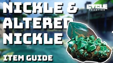 Nickle and Altered Nickle - Item Guide - The Cycle Frontier