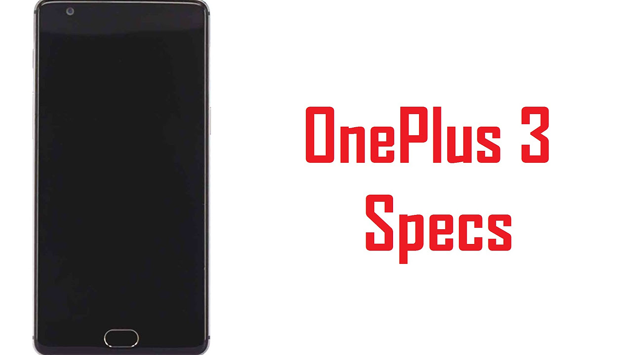 Update New OnePlus 3 Specs, Features \u0026 Price