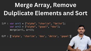 Merge Array, Remove Duplicate Elements and Sort Array | Javascript Interview #2 | Geeky Gopal