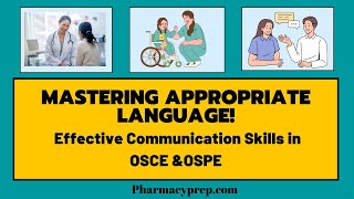 Mastering Appropriate Language for Effective Communications in OSCE and OSPE