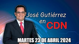 José Gutiérrez En Cdn - 23 De Abril 2024