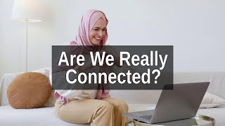 Disconnected in a Connected World: The Paradox of Digital Engagement
