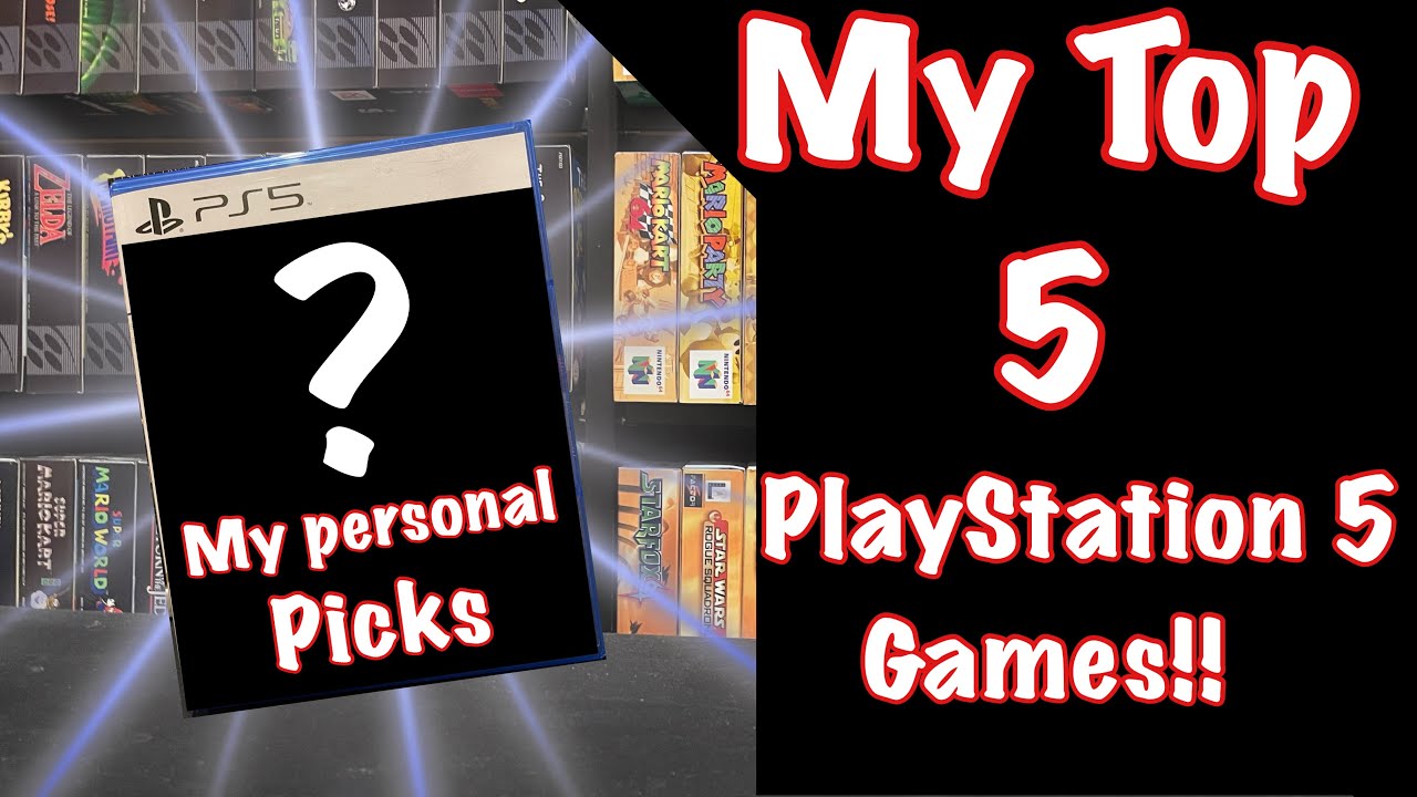 TOP 5 PlayStation 5 Games My Personal Favorites and Picks!! - YouTube
