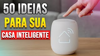 Para se inspirar ou copiar! Deixe sua casa mais inteligente!