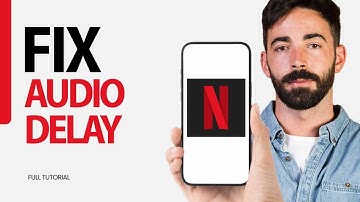 How To Fix Audio Delay On Netflix App 2025