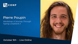 TSConf 2020 Workshop: A Journey Through Typing Loopback 3