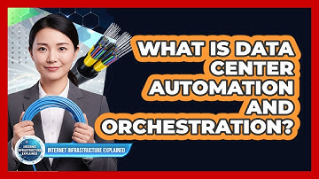 What Is Data Center Automation And Orchestration?