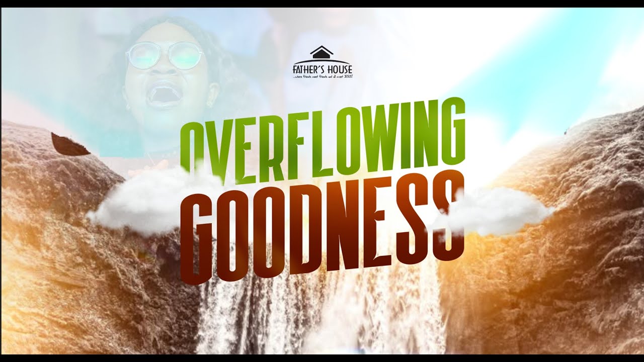 WELCOME TO FATHER'S HOUSE || SUNDAY SERVICE || OVERFLOWING GOODNESS || 23RD FEBRUARY 2025