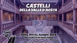 Fénis, Verrès, Issogne, Bard: CASTELLI della VALLE D&#39;AOSTA