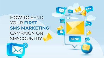 How to send your first SMS marketing campaign on SMSCountry