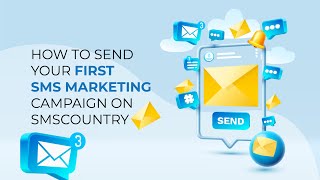 How to send your first SMS marketing campaign on SMSCountry
