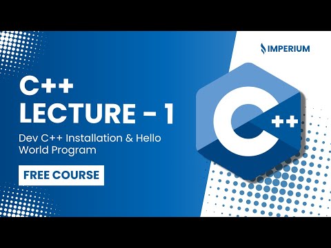 Introduction to OOP with C++ | Dev C++ Installation & Hello World Program | Free C++ Tutorial